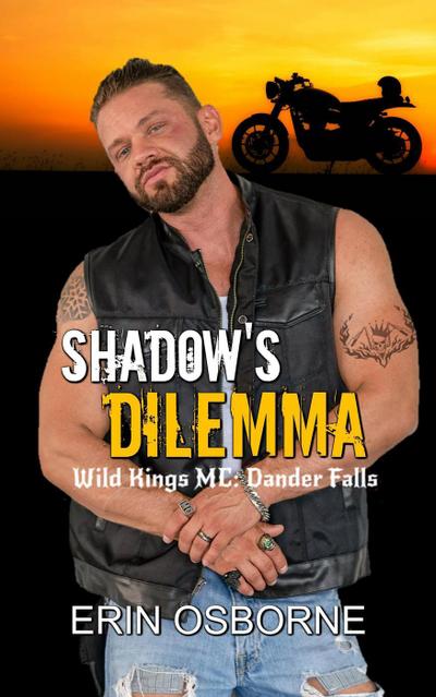 Shadow’s Dilemma (Wild Kings MC: Dander Falls, #4)