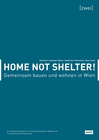 Home not Shelter! 2 Gemeinsam bauen und wohnen in Wien