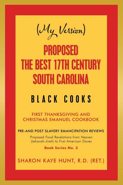 (My Version)                      Proposed the Best 17Th Century South Carolina  Black Cooks