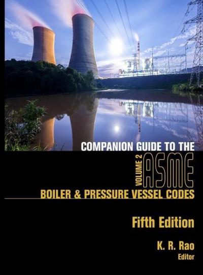 Companion Guide to the ASME Boiler & Pressure Vessel Codes, Fifth Edition, Volume 2