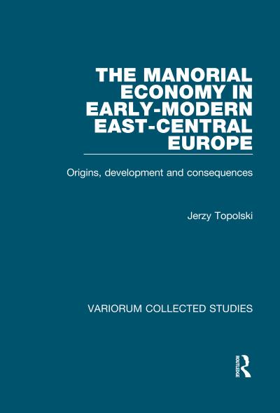 The Manorial Economy in Early-Modern East-Central Europe
