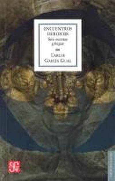 Encuentros heróicos : seis escenas griegas