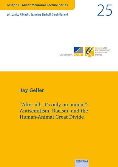 Vol. 25: "After all, it’s only an animal": Antisemitism, Racism, and the Human-Animal Great Divide