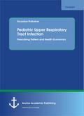 Pediatric Upper Respiratory Tract Infection. Prescribing Pattern and Health Economics