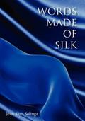 Words Made of Silk