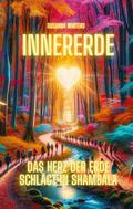 InnerErde - Das Herz der Erde schlägt in Shambala