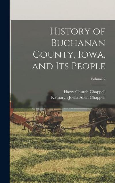 History of Buchanan County, Iowa, and its People; Volume 2