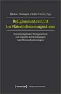 Religionsunterricht im Plausibilisierungsstress
