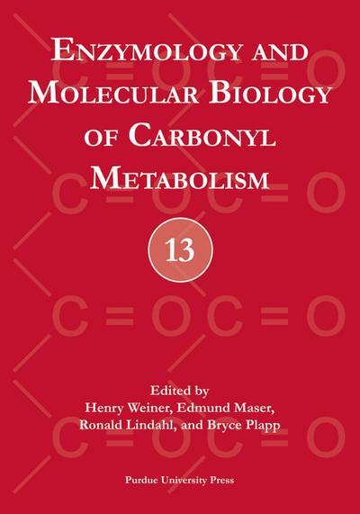 Enzymology and Molecular Biology of Carbonyl Metabolism