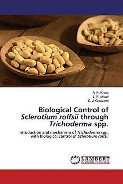 Biological Control of Sclerotium rolfsii through Trichoderma spp.
