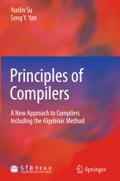 Principles of Compilers: A New Approach to Compilers Including the Algebraic Method Yunlin Su Author