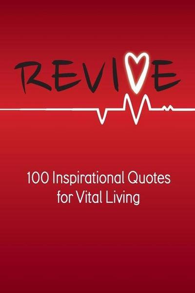 Revive: 100 Inspirational Quotes for Vital Living