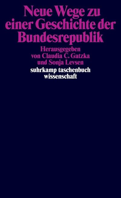 Neue Wege zu einer Geschichte der Bundesrepublik