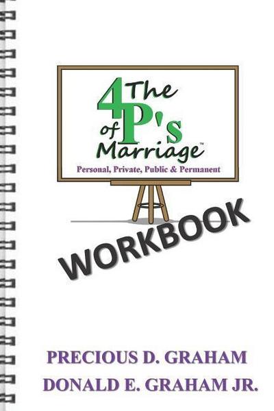 The Four P’s of Marriage Workbook: Personal, Private, Public and Permanent