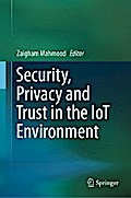 Security, Privacy and Trust in the IoT Environment