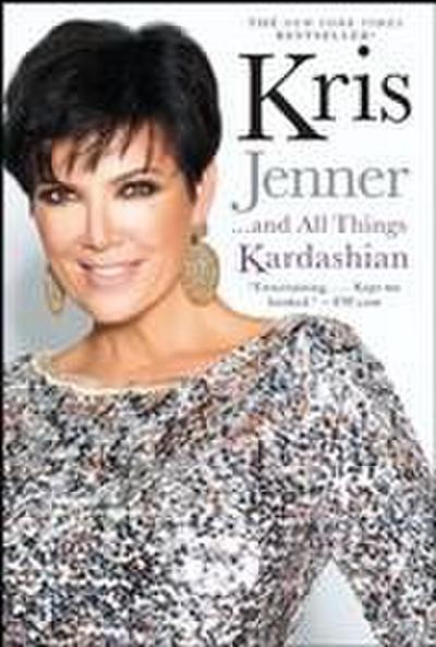 Kris Jenner... and All Things Kardashian