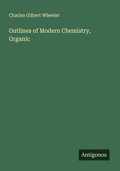 Outlines of Modern Chemistry, Organic