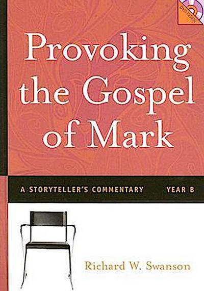 Provoking the Gospel of Mark: A Storyteller’s Commentary, Year B [With DVD]