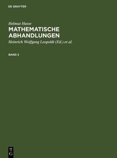 Hasse, Helmut; Leopoldt, Heinrich Wolfgang; Roquette, Peter: Mathematische Abhandlungen. 2