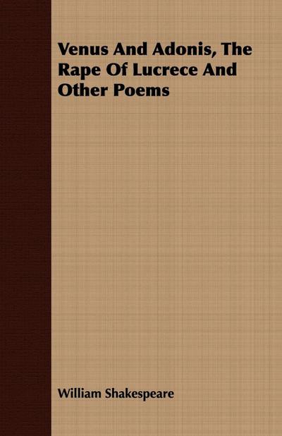 Venus And Adonis, The Rape Of Lucrece And Other Poems