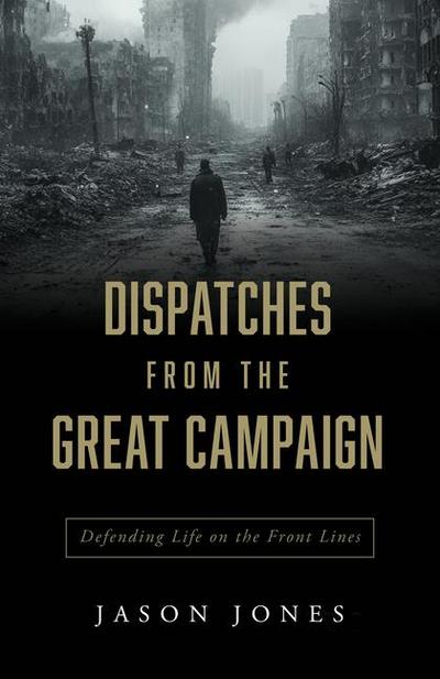 Dispatches from the Great Campaign