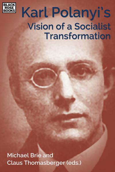 Karl Polanyi’s Vision of a Socialist Transformation