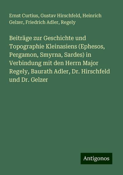 Curtius, E: Beiträge zur Geschichte und Topographie Kleinasi