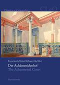 Der Achämenidenhof / The Achaemenid Court