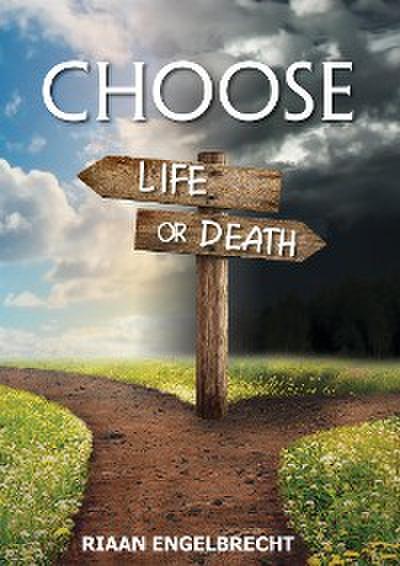 Choose Life or Death Part One