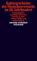 Kulturgeschichte des Menschenversuchs im 20. Jahrhundert