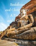 Buddhism and Christianity: A Parallel and a Contrast