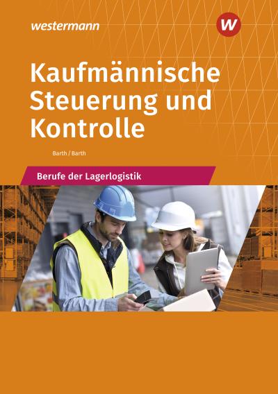 Kaufmännische Steuerung und Kontrolle: Berufe der Lagerlogistik: Schülerband