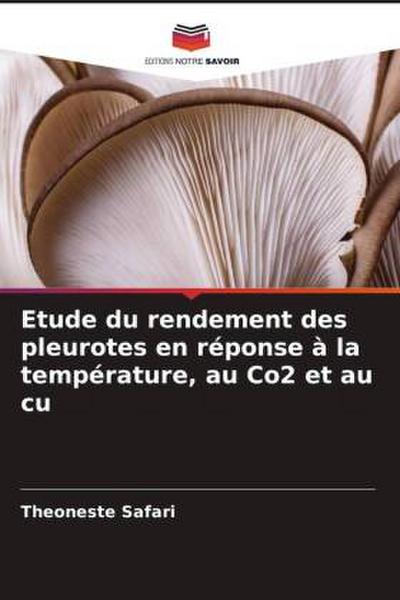 Etude du rendement des pleurotes en réponse à la température, au Co2 et au cu