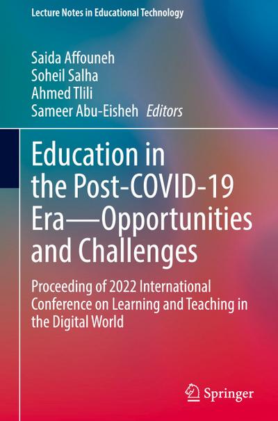 Education in the Post-COVID-19 Era-Opportunities and Challenges