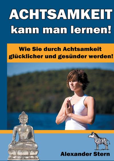 Achtsamkeit kann man lernen!