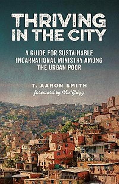 Thriving in the City (eBook, EPUB) - T. Aaron Smith