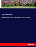 Life of the Right Honourable William Edward Forste