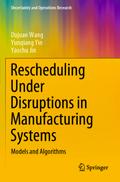 Rescheduling Under Disruptions in Manufacturing Sy