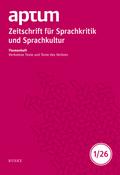 Aptum, Zeitschrift für Sprachkritik und Sprachkultur 22. Jahrgang. 2026, Heft 1