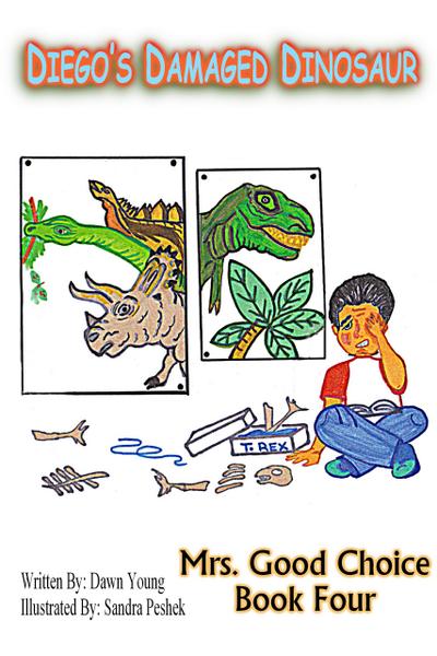 Diego’s Damaged Dinosaur (Mrs. Good Choice, #4)