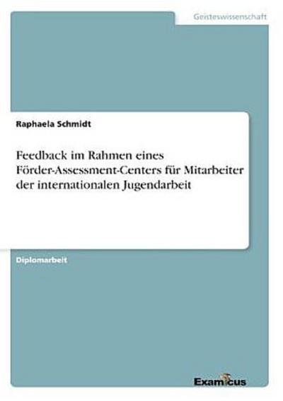 Feedback im Rahmen eines Förder-Assessment-Centers für Mitarbeiter der internationalen Jugendarbeit