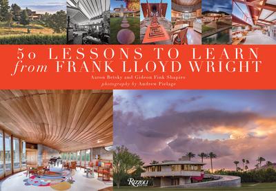 Betsky, A: 50 Lessons to Learn from Frank Lloyd Wright
