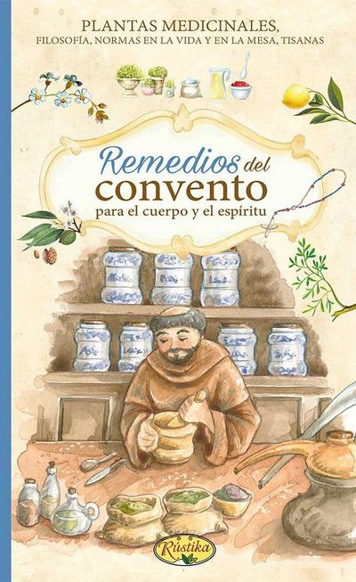 Remedios del convento para el cuerpo y el espíritu