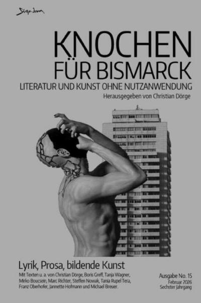 Knochen für Bismarck No. 15 - Literatur und Kunst ohne Nutzanwendung