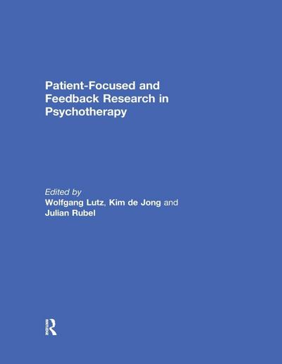 Patient-Focused and Feedback Research in Psychotherapy