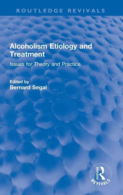 Alcoholism Etiology and Treatment