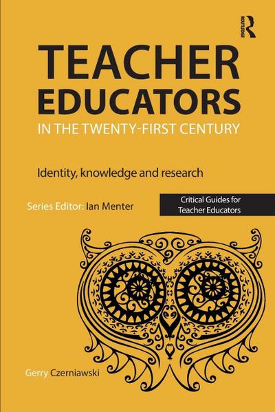 Teacher Educators in the Twenty-first Century