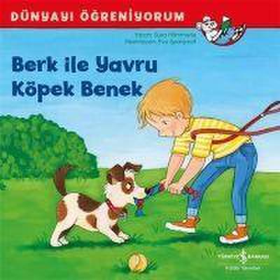 Dünyayi Ögreniyorum - Berk ile Yavru Köpek Benek