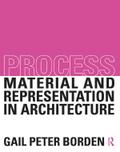 Process: Material and Representation in Architecture