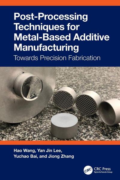 Post-Processing Techniques for Metal-Based Additive Manufacturing